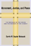 Atonement, Justice, and Peace The Message of the Cross and the Mission of the Church