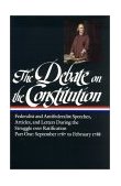 Debate on the Constitution: Federalist and Antifederalist Speeches, Articles, and Letters During the Struggle over Ratification Vol. 1 (LOA #62) September 1787-February 1788 cover art