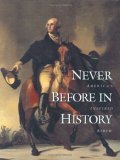 Never Before in History: America&#39;s Inspired Birth