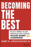 Becoming the Best Build a World-Class Organization Through Values-Based Leadership  9781118999424 Front Cover