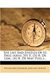 Life and Epistles of St Paul (xxvii, 551 P. , [3] H. de Lï¿½M. , [4] H. de Map. Pleg. )... 2012 9781278417424 Front Cover
