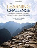 Learning Challenge How to Guide Your Students Through the Learning Pit to Achieve Deeper Understanding  9781506376424 Front Cover