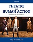 Theatre As Human Action An Introduction to Theatre Arts 3rd 9781538126424 Front Cover