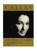 Callas at Juilliard The Master Classes cover art
