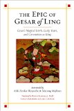 Epic of Gesar of Ling Gesar&#39;s Magical Birth, Early Years, and Coronation As King