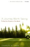 Journey Worth Taking Finding Your Purpose in This World cover art