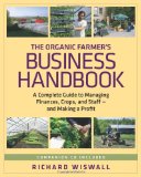 Organic Farmer's Business Handbook A Complete Guide to Managing Finances, Crops, and Staff - and Making a Profit cover art