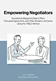 Empowering Negotiators Successfully Bargaining Salary Offers, Prenuptial Agreements, and Other Stressful Life Events Using the TABLE Method  9781611638424 Front Cover