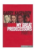 Garry Kasparov on My Great Predecessors  9781857443424 Front Cover
