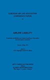 Airline Liability : A Seminar on Liability and Claims Handling in the Airline and Aeropsace Industries 1998 9789041105424 Front Cover