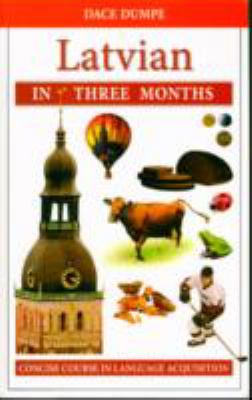 Latvian in Three Months: A Concise Course Dec  9789934003424 Front Cover
