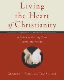 Living the Heart of Christianity A Companion Workbook to the Heart of Christianity-A Guide to Putting Your Faith into Action cover art
