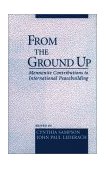 From the Ground Up Mennonite Contributions to International Peacebuilding 2000 9780195136425 Front Cover