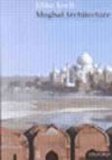 Mughal Architecture An Outline of Its History and Development (1526-1858)  9780195660425 Front Cover