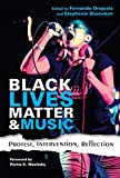 Black Lives Matter and Music Protest, Intervention, Reflection  9780253038425 Front Cover