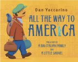 All the Way to America: the Story of a Big Italian Family and a Little Shovel 2011 9780375866425 Front Cover