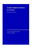 Complex Algebraic Surfaces 2nd 9780521498425 Front Cover