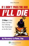 If I Don't Pass the Bar I'll Die 73 Ways to Keep Stress and Worry from Affecting Your Performance on the Bar Exam  9780735578425 Front Cover