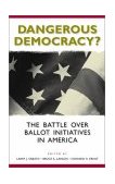 Dangerous Democracy? The Battle over Ballot Initiatives in America cover art