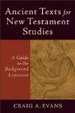 Ancient Texts for New Testament Studies A Guide to the Background Literature