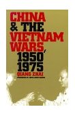 China and the Vietnam Wars, 1950-1975 