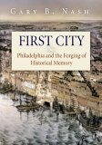 First City Philadelphia and the Forging of Historical Memory