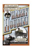 Life and Many Deaths of Harry Houdini 2003 9780812970425 Front Cover
