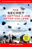 Secret to Getting a Job after College Marketing Tactics to Turn Degrees into Dollars  9780982765425 Front Cover