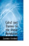Calra! Danton in the Frence Revolution 2009 9781110419425 Front Cover