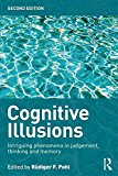 Cognitive Illusions Intriguing Phenomena in Judgement, Thinking and Memory 2nd 9781138903425 Front Cover