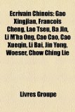 ï¿½crivain Chinois Gao Xingjian, Franï¿½ois Cheng, Lao Tseu, Ba Jin, Li M'hï¿½ Ong, Cao Cao, Cao Xueqin, Li Bai, Jin Yong, Woeser, Chow Ching Lie 2010 9781159694425 Front Cover