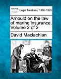 Arnould on the law of marine insurance. Volume 2 Of 2 2010 9781240154425 Front Cover