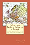Culture and Business Etquette in Europe Cultural Customs and Business Practices in Each of the 49 European Countries 2013 9781482602425 Front Cover