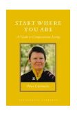 Start Where You Are A Guide to Compassionate Living cover art