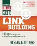 Ultimate Guide to Link Building How to Build Backlinks, Authority and Credibility for Your Website, and Increase Click Traffic and Search Ranking cover art