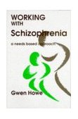 Working with Schizophrenia A Needs Based Approach 1987 9781853022425 Front Cover