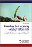 Bioecology, Host Preference and Management of Whitefly on Mungbean 2012 9783847346425 Front Cover