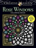 Creative Haven Rose Windows Coloring Book Create Illuminated Stained Glass Special Effects  9780486806426 Front Cover