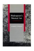 Shakespeare&#39;s Metrical Art 