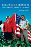 Replenished Ethnicity Mexican Americans, Immigration, and Identity cover art