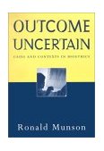 Outcome Uncertain Cases and Contexts in Bioethics 2002 9780534556426 Front Cover