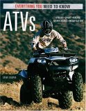 ATVs Everything You Need to Know 2006 9780760320426 Front Cover