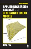 Applied Regression Analysis and Generalized Linear Models 