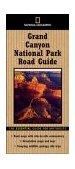 National Geographic Road Guide to Grand Canyon National Park 2004 9780792266426 Front Cover