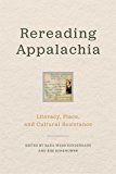 Rereading Appalachia Literacy, Place, and Cultural Resistance  9780813174426 Front Cover