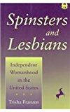 Spinsters and Lesbians Independent Womanhood in the United States cover art