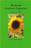 Weekend Gardener Organizer : A Three Year Planner 3rd 2009 Revised  9780966267426 Front Cover