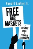 Free Our Markets A Citizens' Guide to Essential Economics cover art