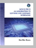 HCS12 / 9S12 : an Introduction to Software and Hardware Interfacing 2nd 2009 Revised  9781435427426 Front Cover