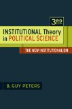 Institutional Theory in Political Science 3rd Edition The New Institutionalism
